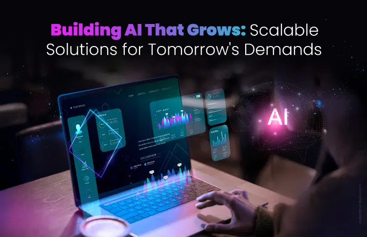 Building-AI-That-Grows-Scalable-Solutions-for-Tomorrows-Demands
